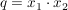 $ q=x_1\cdot{}x_2 $ $ q=x_1\cdot{}x_2 $