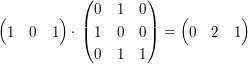 $ \pmat{1&0&1}\cdot{}\pmat{0&1&0\\1&0&0\\0&1&1}=\pmat{0&2&1} $ $ \pmat{1&0&1}\cdot{}\pmat{0&1&0\\1&0&0\\0&1&1}=\pmat{0&2&1} $