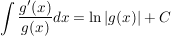 $ \int \bruch{g'(x)}{g(x)} dx = \ln |g(x)| + C $